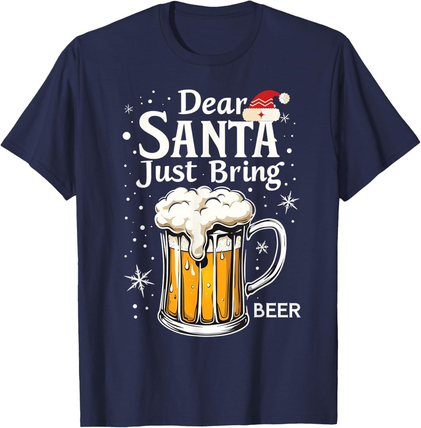 Dear Santa Just Bring Beer Holiday Cheers T-Shirt - T-Shirt | Navy