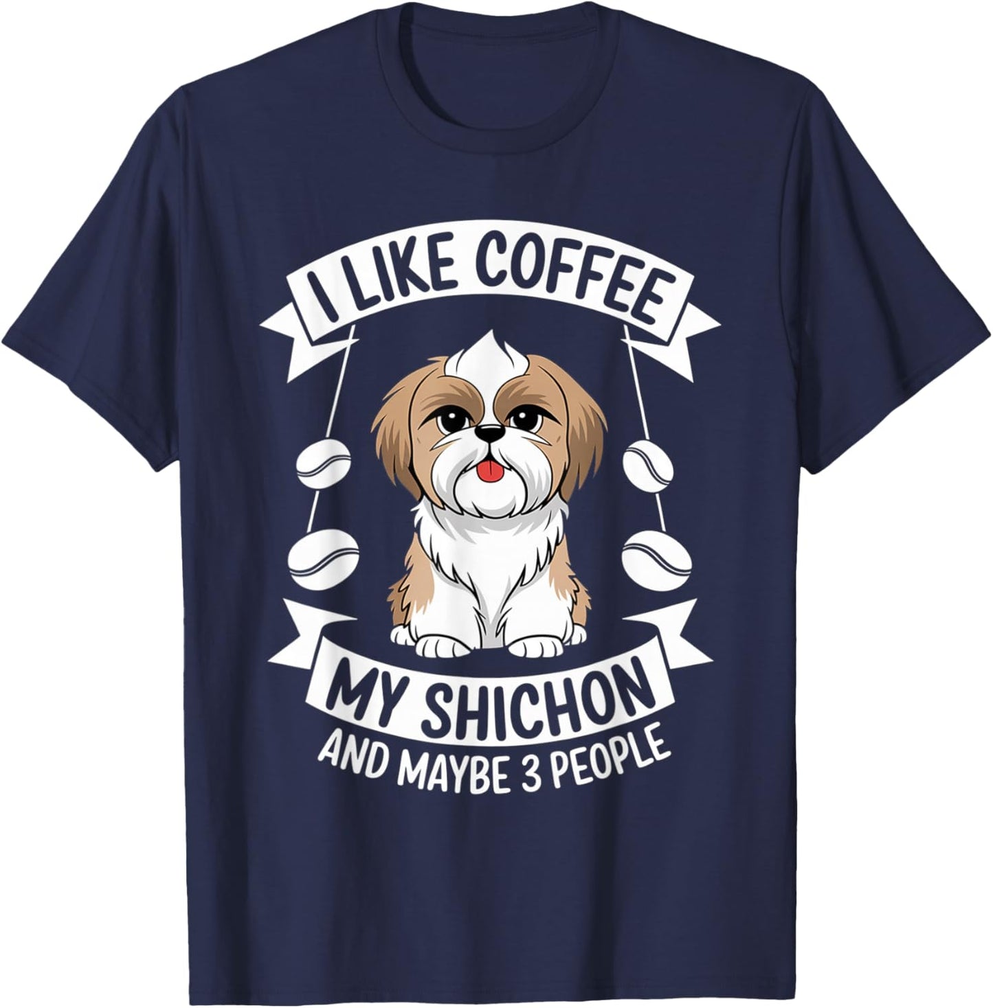 I Like Coffee My Shichon And Maybe 3 People Men Shichon dogs T-Shirt - T-Shirt | Navy