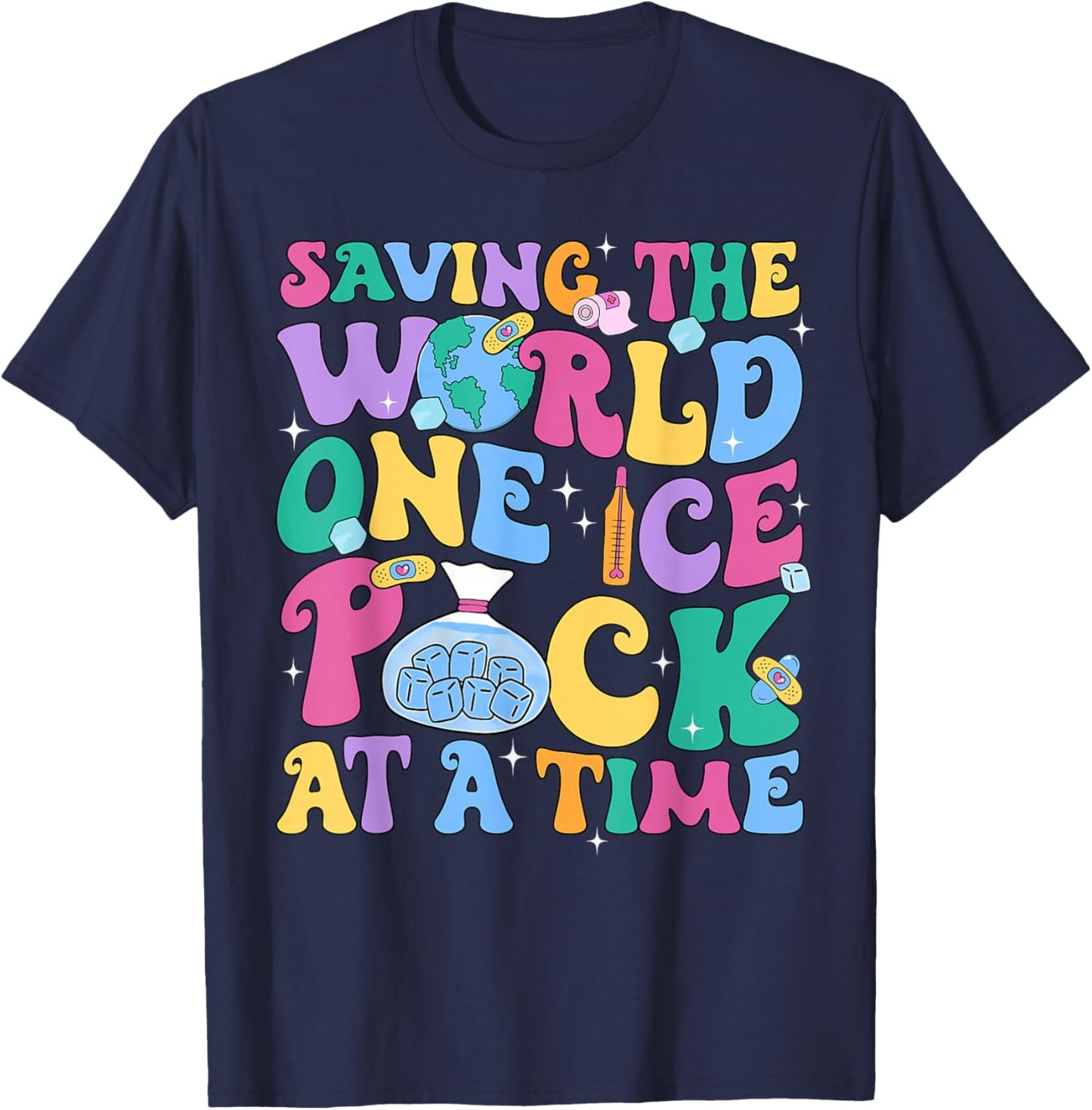 Cute Nurse Week Saving The World One Ice Pack At Time School T-Shirt - T-Shirt | Navy
