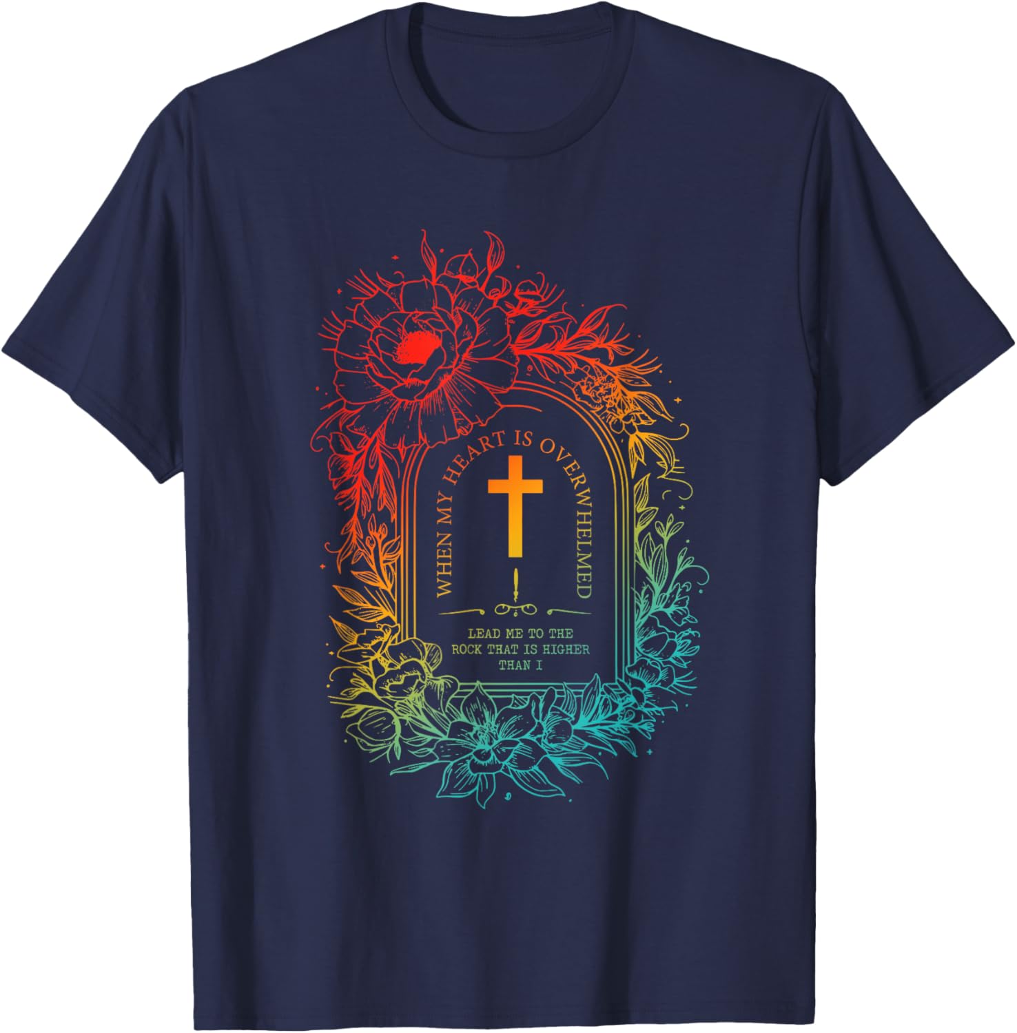 When My Heart Is Overwhelmed Lead Me To The Rock T-Shirt - T-Shirt | Navy