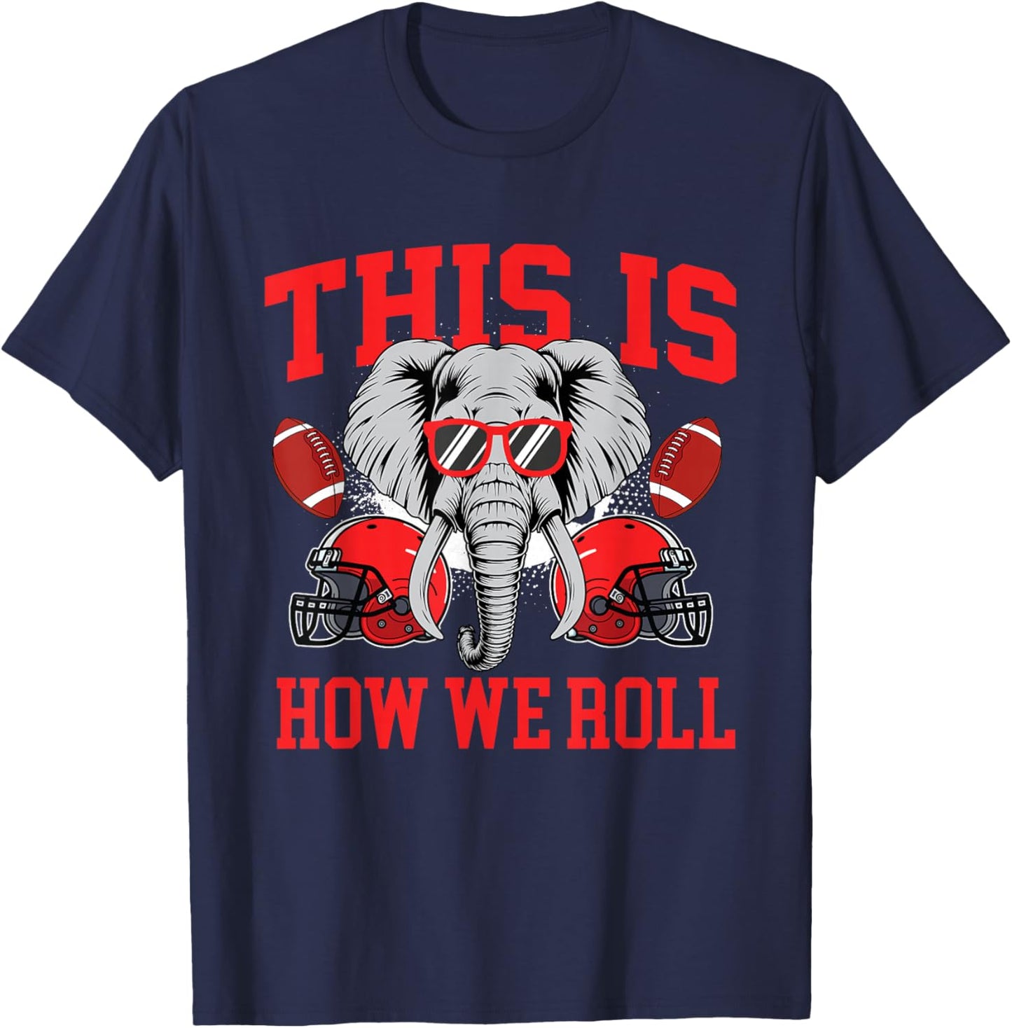 This Is How We Roll - Alabama Football Lover Game Day T-Shirt - T-Shirt | Navy