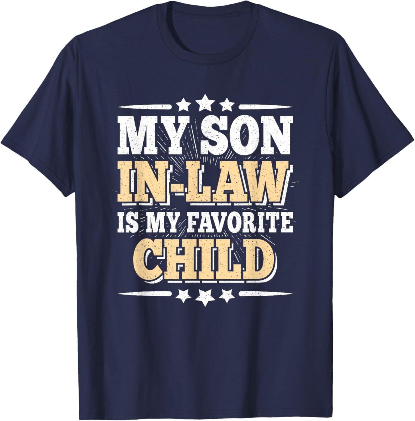 My Son in-Law is My Favorite Child Funny Father-in-Law Men T-Shirt - T-Shirt | Navy
