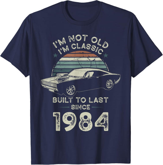 Born in 1984 Car 42nd Birthday I'm not Old I'm Classic T-Shirt - T-Shirt | Navy