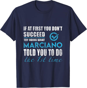 Marciano Name - Try What Marciano Told You To Do T-Shirt - T-Shirt | Navy