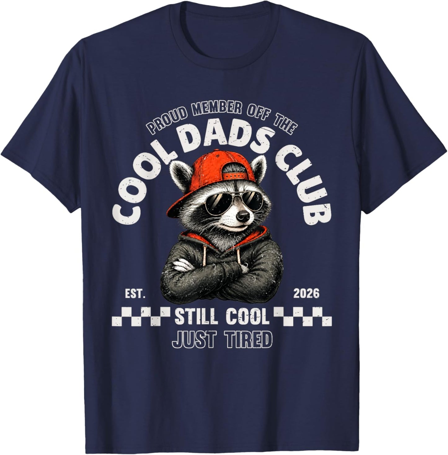 Proud Member of The Cool Dads Club Still Cool Just Tired T-Shirt - T-Shirt | Navy