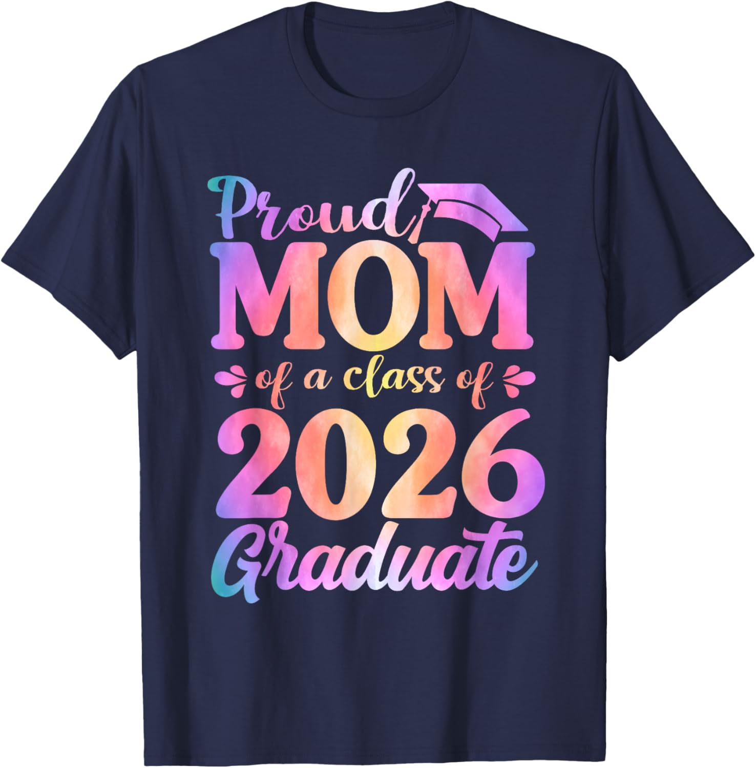 Proud Mom of A 2026 Graduate Matching Family Graduation T-Shirt - T-Shirt | Navy