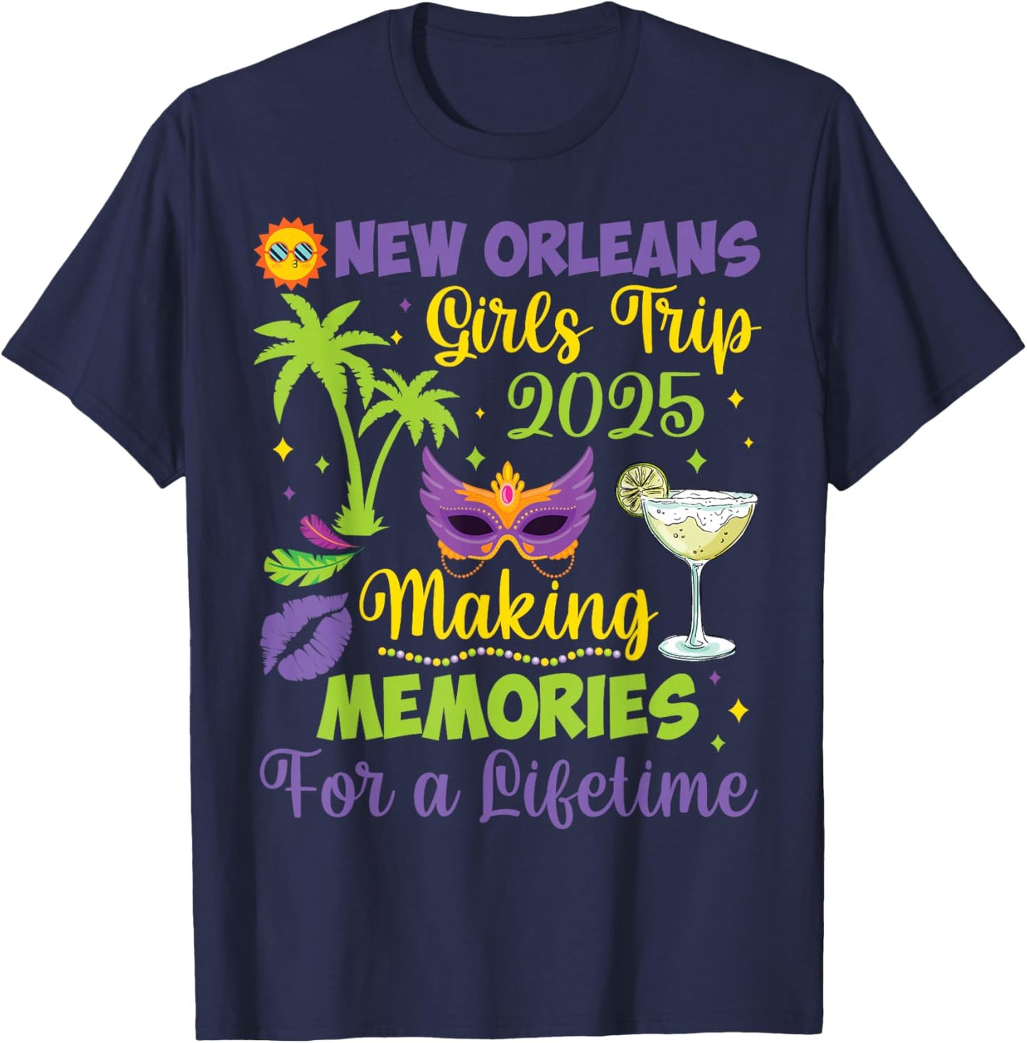 B3Shop Happy Mardi Gras Day To Me You New Orleans Girls Trip 2025 Making Memories for a Lifetime -Adults Black Small Modern Round Neck Short Sleeve T-Shirt - T-Shirt | Navy