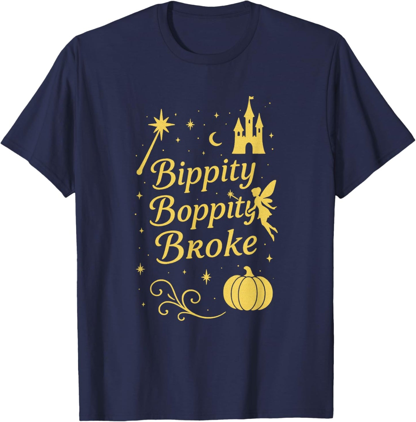 Bippity Boppity Broke Whimsical Design Gift Park Lovers T-Shirt - T-Shirt | Navy
