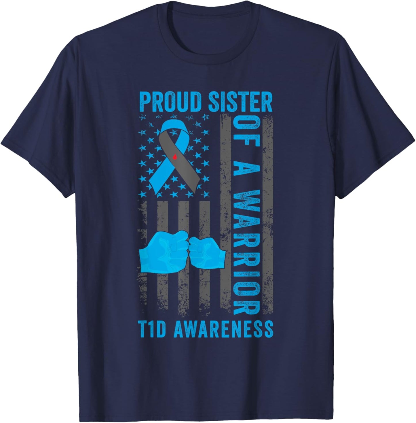 Proud Sister Of A T1D Warrior Type 1 Diabetes Awareness T-Shirt - T-Shirt | Navy