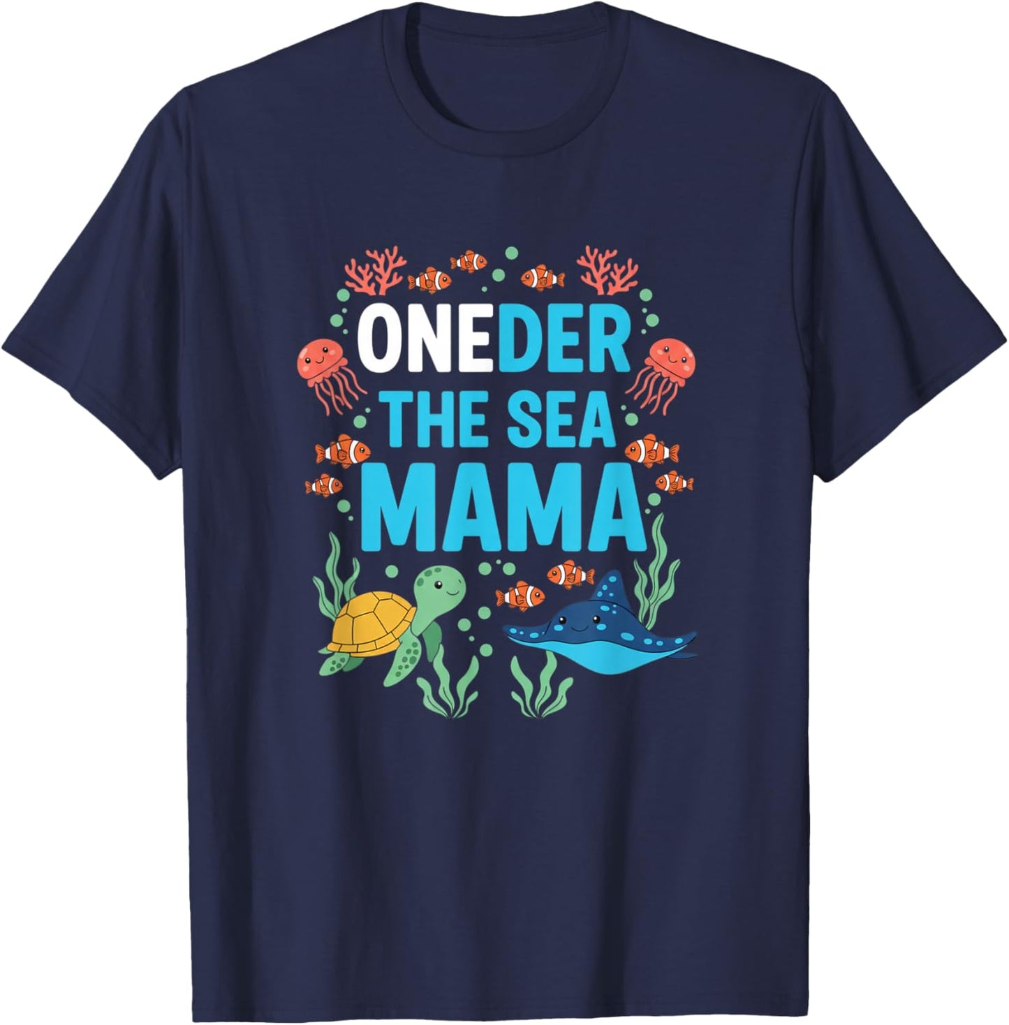 OneDer The Sea Mama Mom First Birthday Mama T-Shirt - T-Shirt | Navy