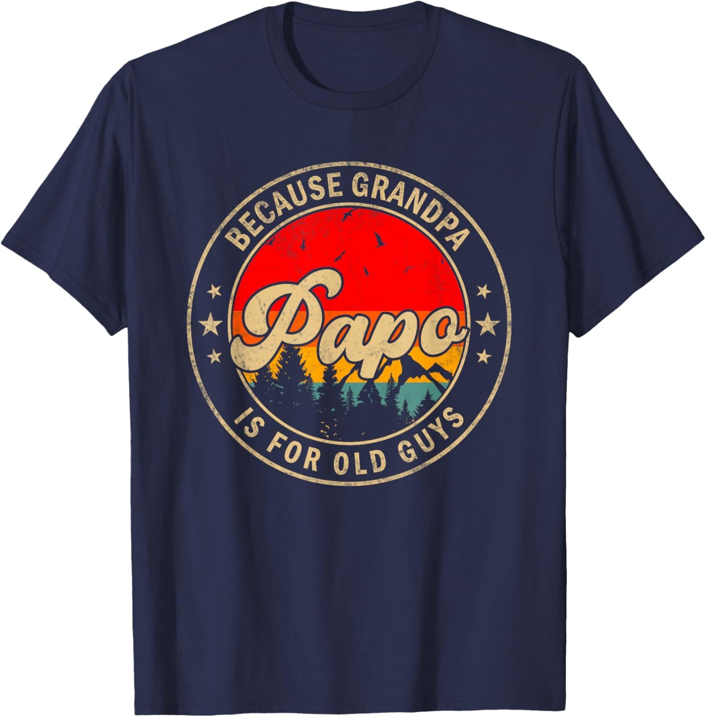 Papo Because Grandpa Is For Old Guys for Papa Grandpa T-Shirt - T-Shirt | Navy