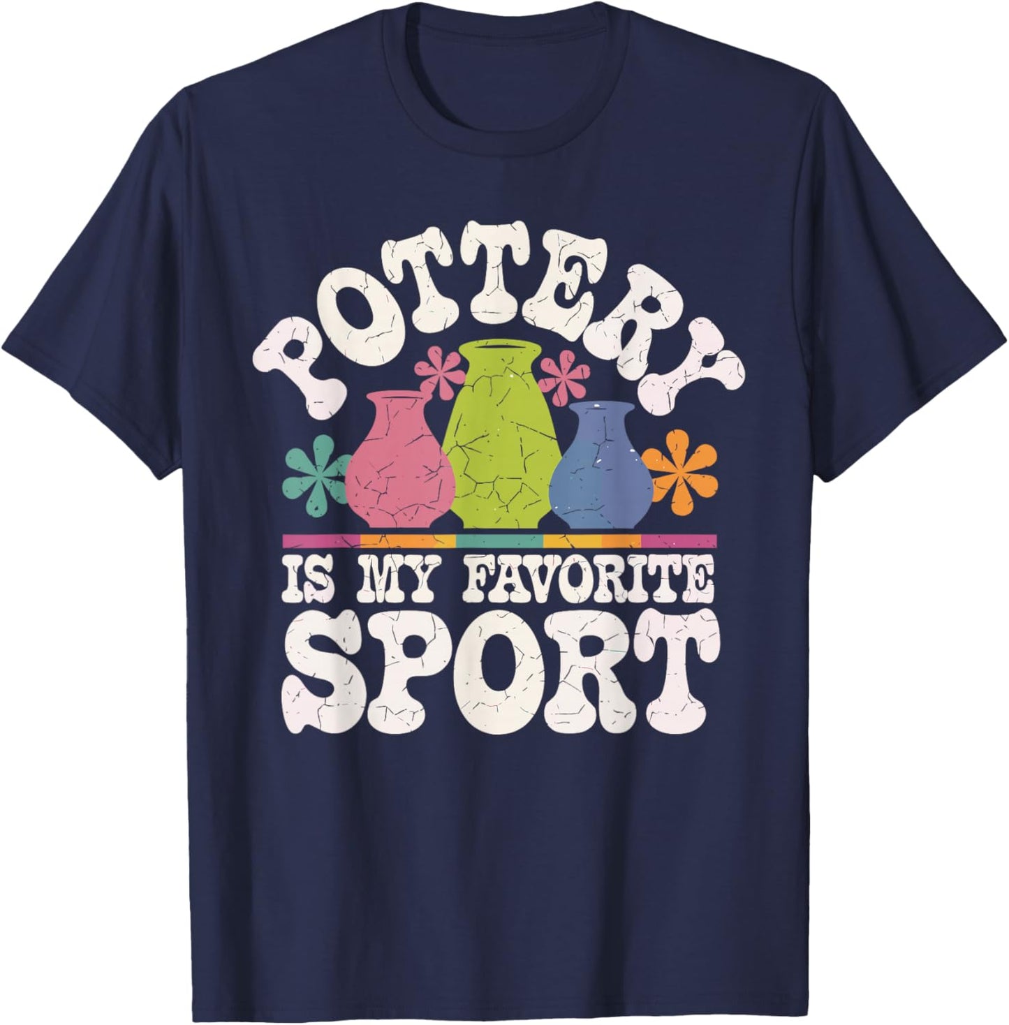 Pottery Is My Favorite Sport Funny Pottery T-Shirt - T-Shirt | Navy