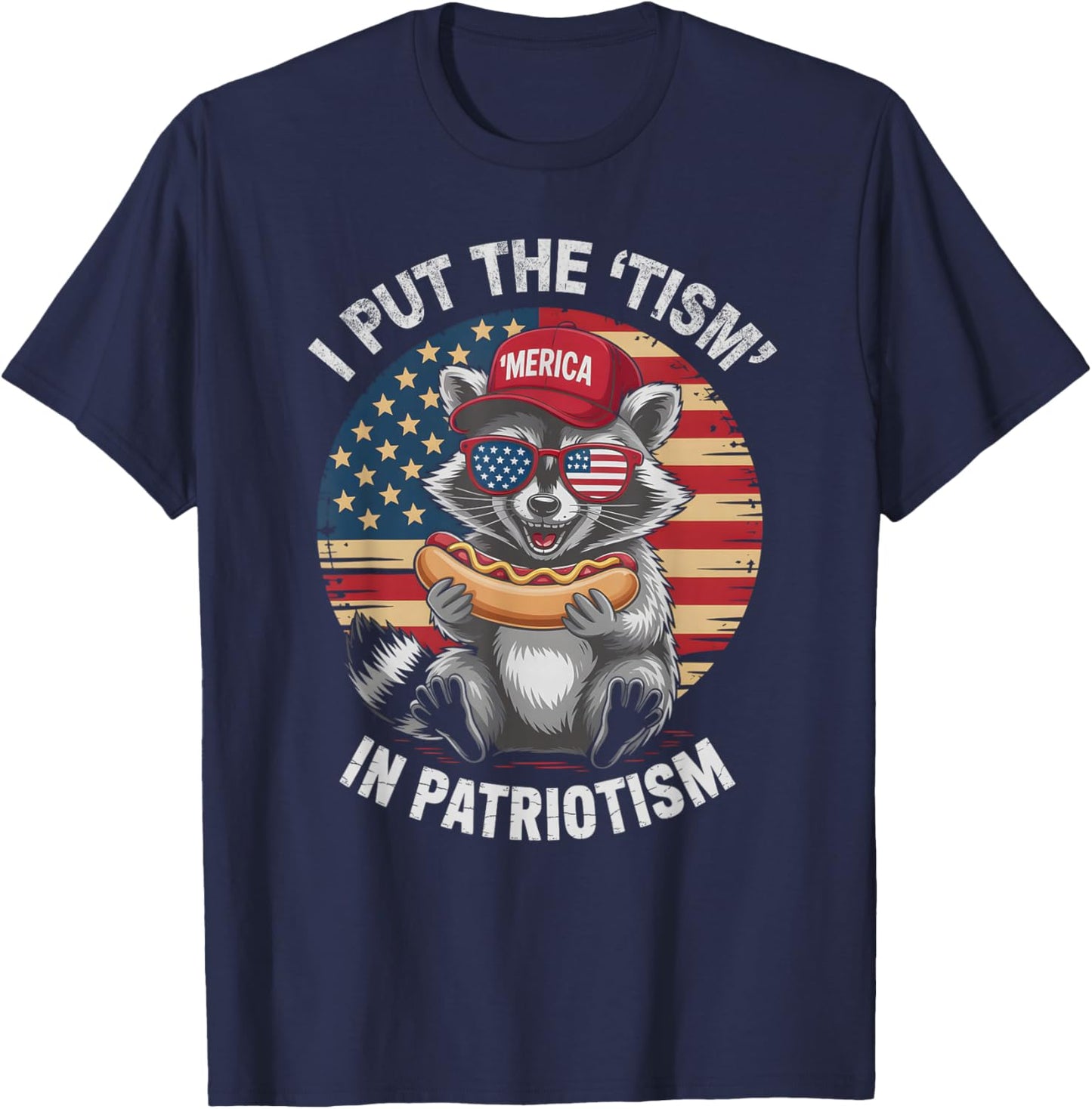 I Put TISM in Patriotism Raccoon Autism Teacher My 4th July T-Shirt - T-Shirt | Navy