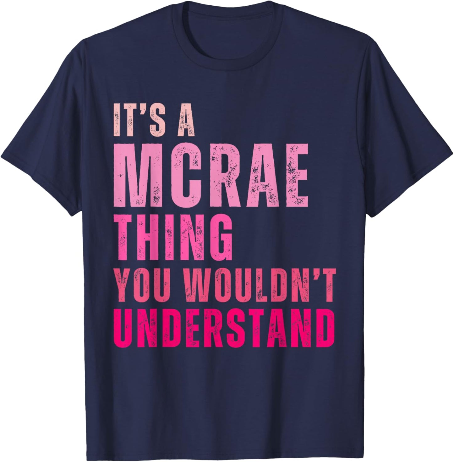 It's A Mcrae Thing You Wouldn't Understand Mcrae T-Shirt - T-Shirt | Navy