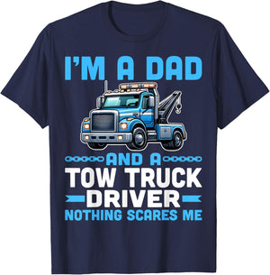 I'm Dad and a Tow Truck Towing Driver Nothing Scares Me T-Shirt - T-Shirt | Navy