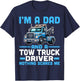 I'm Dad and a Tow Truck Towing Driver Nothing Scares Me T-Shirt - T-Shirt | Navy