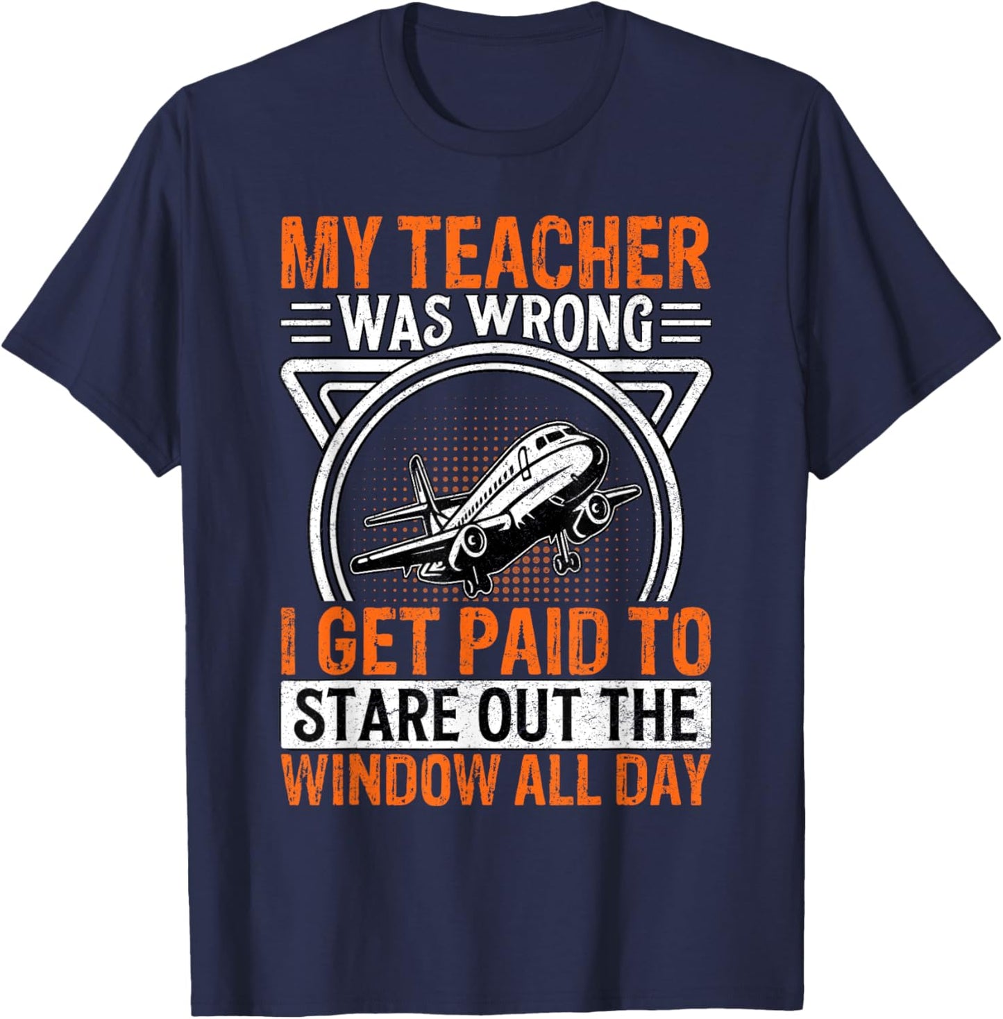 My Teacher was wrong I get paid to stare out the window T-Shirt - T-Shirt | Navy