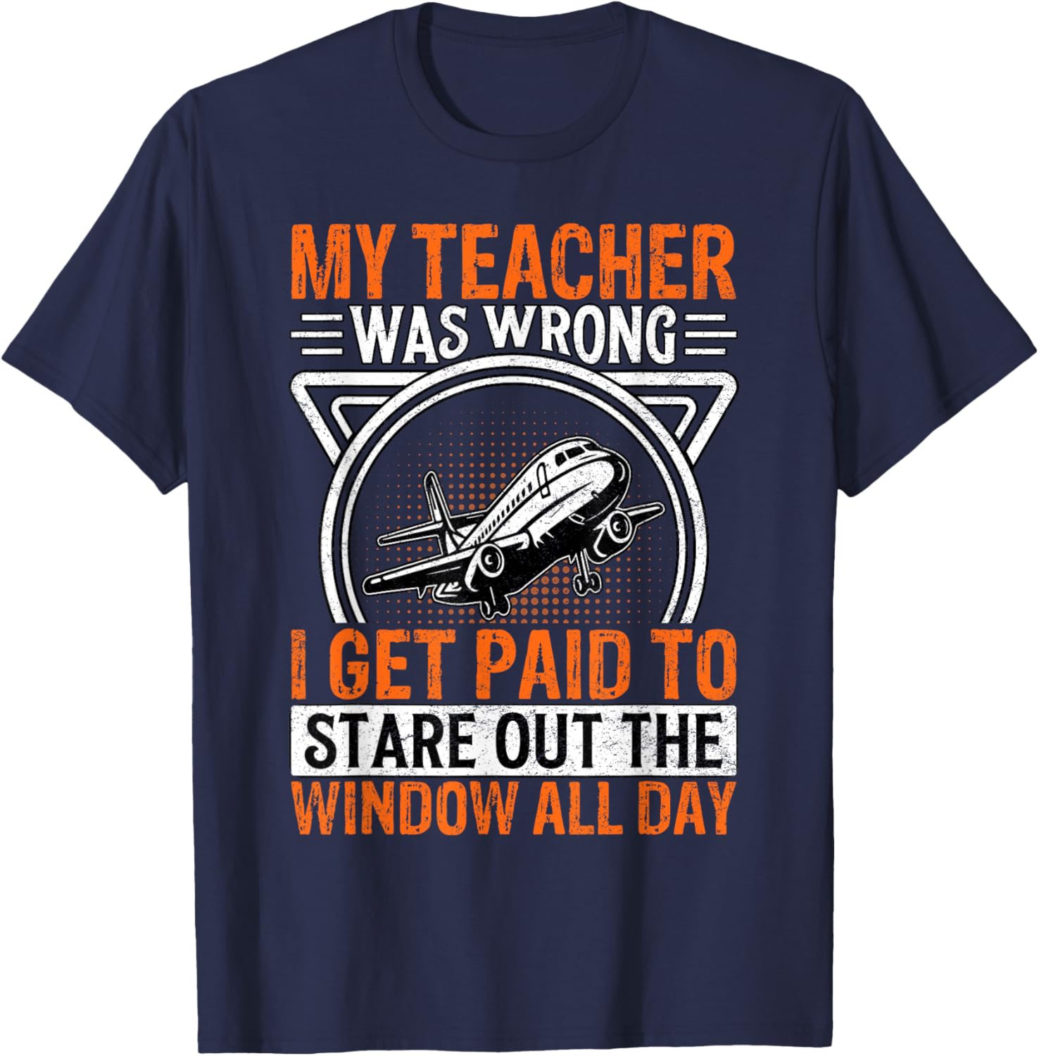 My Teacher was wrong I get paid to stare out the window T-Shirt - T-Shirt | Navy