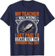 My Teacher was wrong I get paid to stare out the window T-Shirt - T-Shirt | Navy