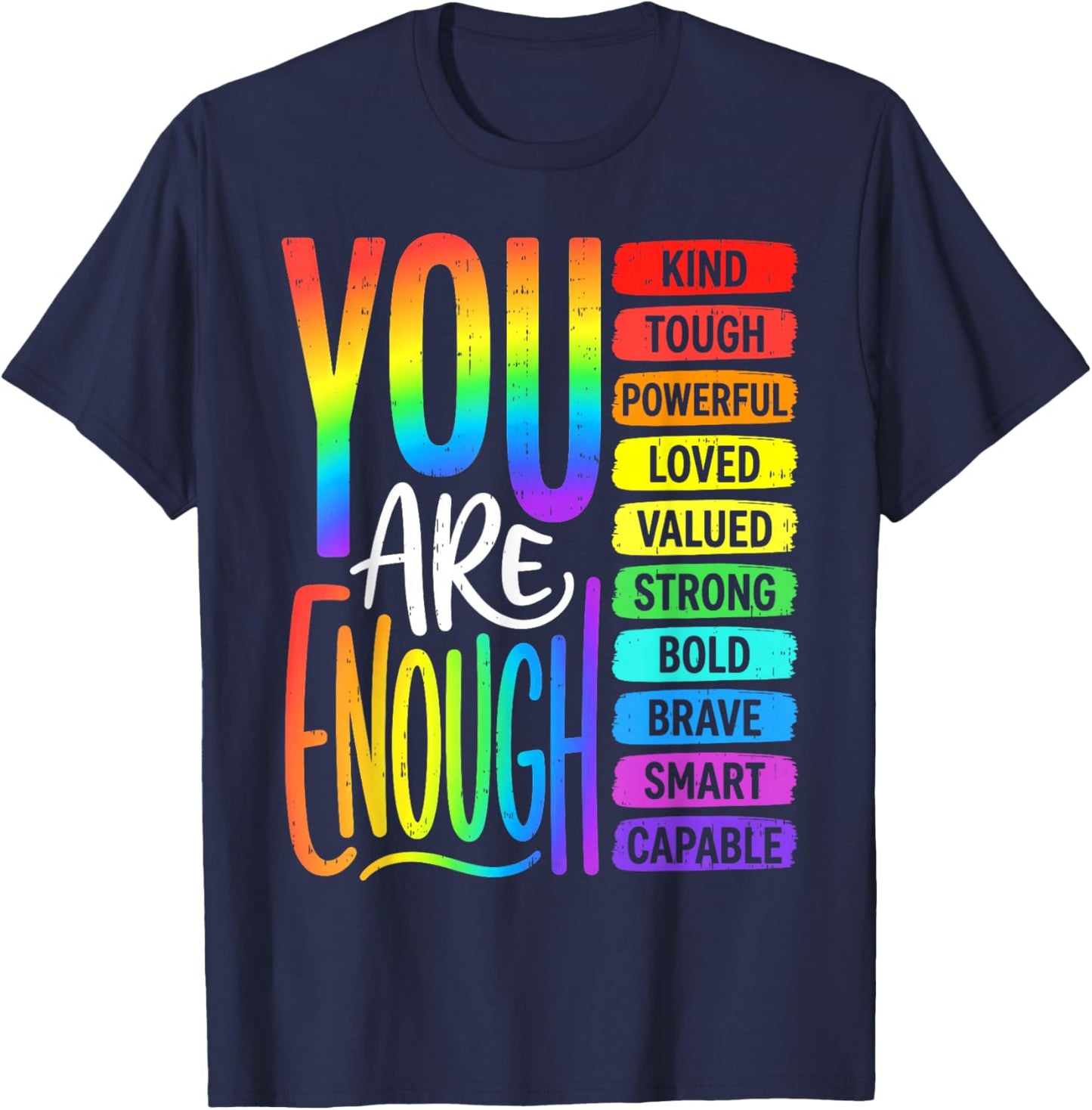You are Enough LGBT Pride Shirt Positive Equality T-Shirt - T-Shirt | Navy