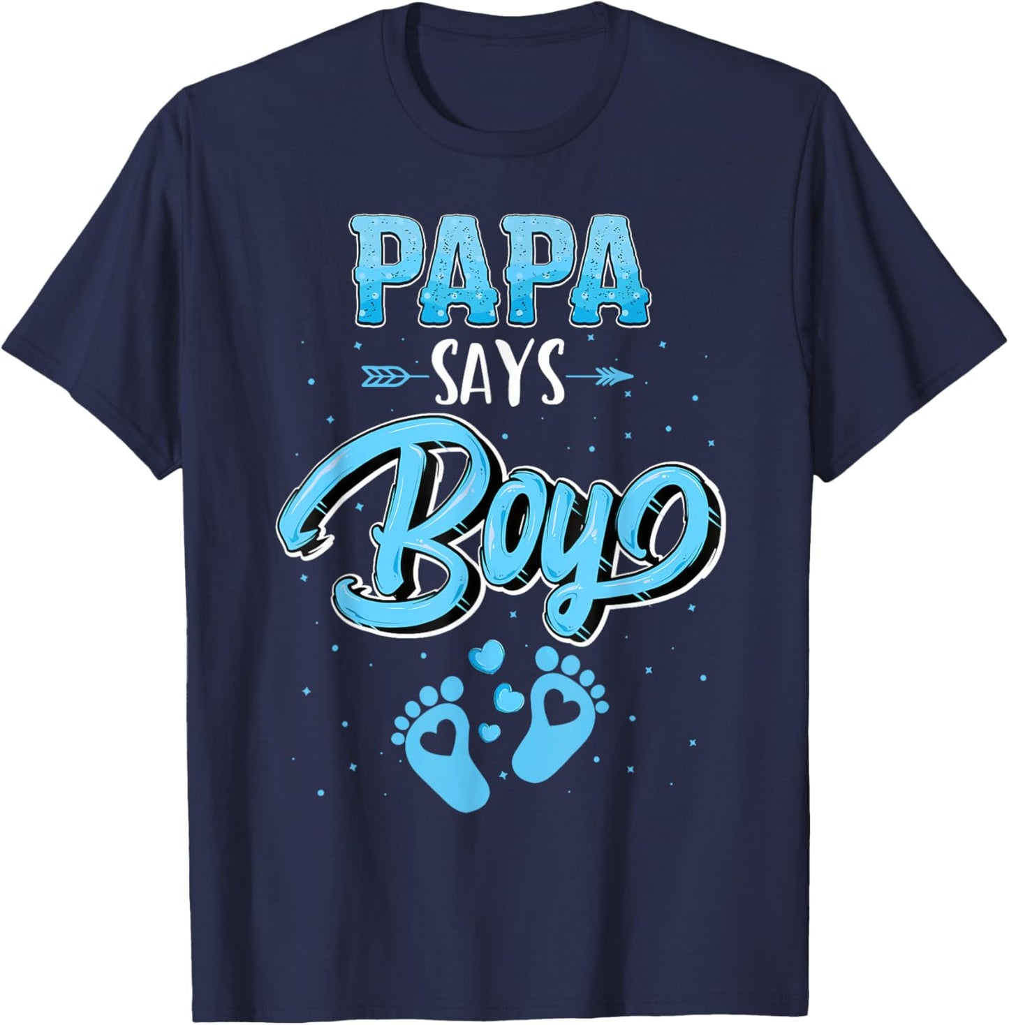 Proud Papa Says Boy Gender Reveal Party Family T-Shirt - T-Shirt | Navy