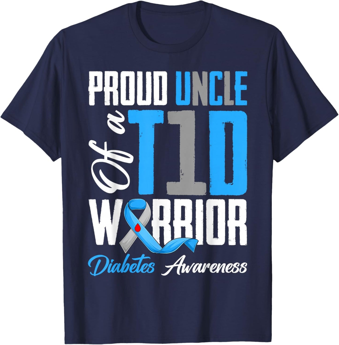 Proud Uncle of A Diabetes Warriors T1D Awareness Month T-Shirt - T-Shirt | Navy
