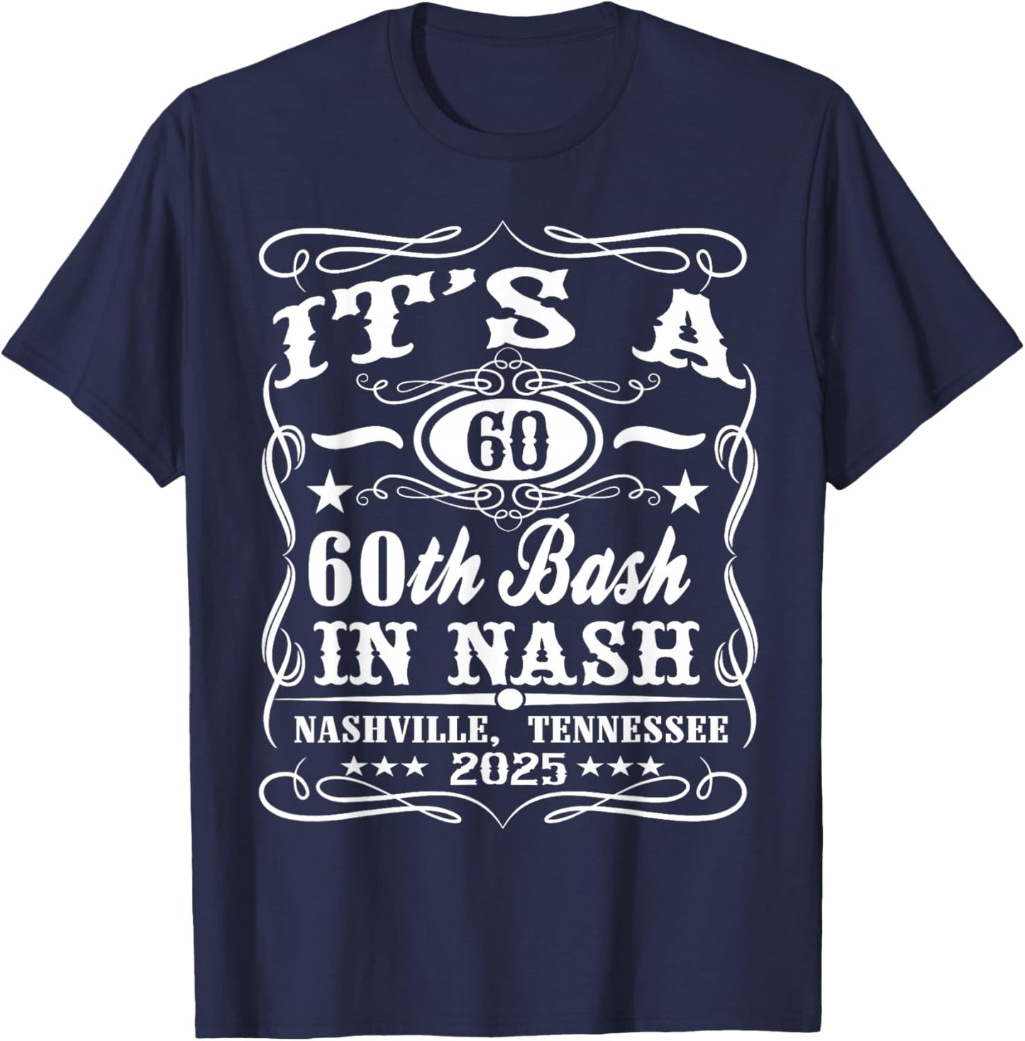 It's A Nashville 60th Birthday Whiskey Theme T-Shirt - T-Shirt | Navy