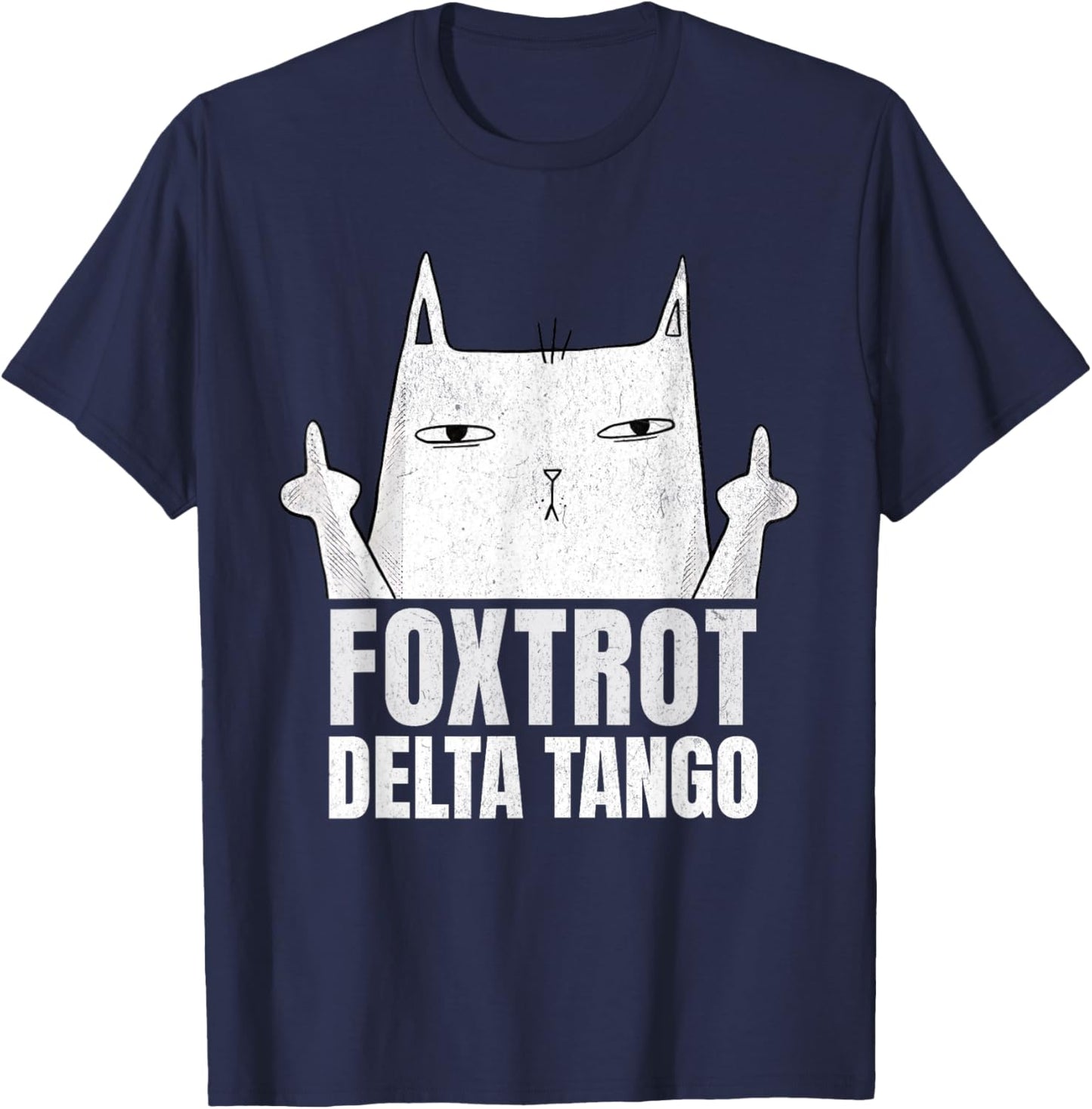 Foxtrots Deltas Tangos Cat Funny Resist T-Shirt - T-Shirt | Navy