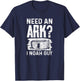 Need an Ark? I Noah Guy Funny Christian Men Women T-Shirt - T-Shirt | Navy