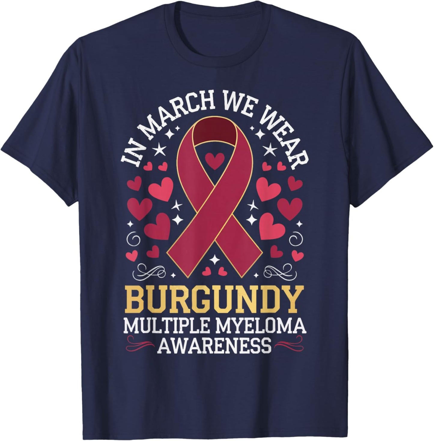 In March We Wear Burgundy Multiple Myeloma Awareness T-Shirt - T-Shirt | Navy