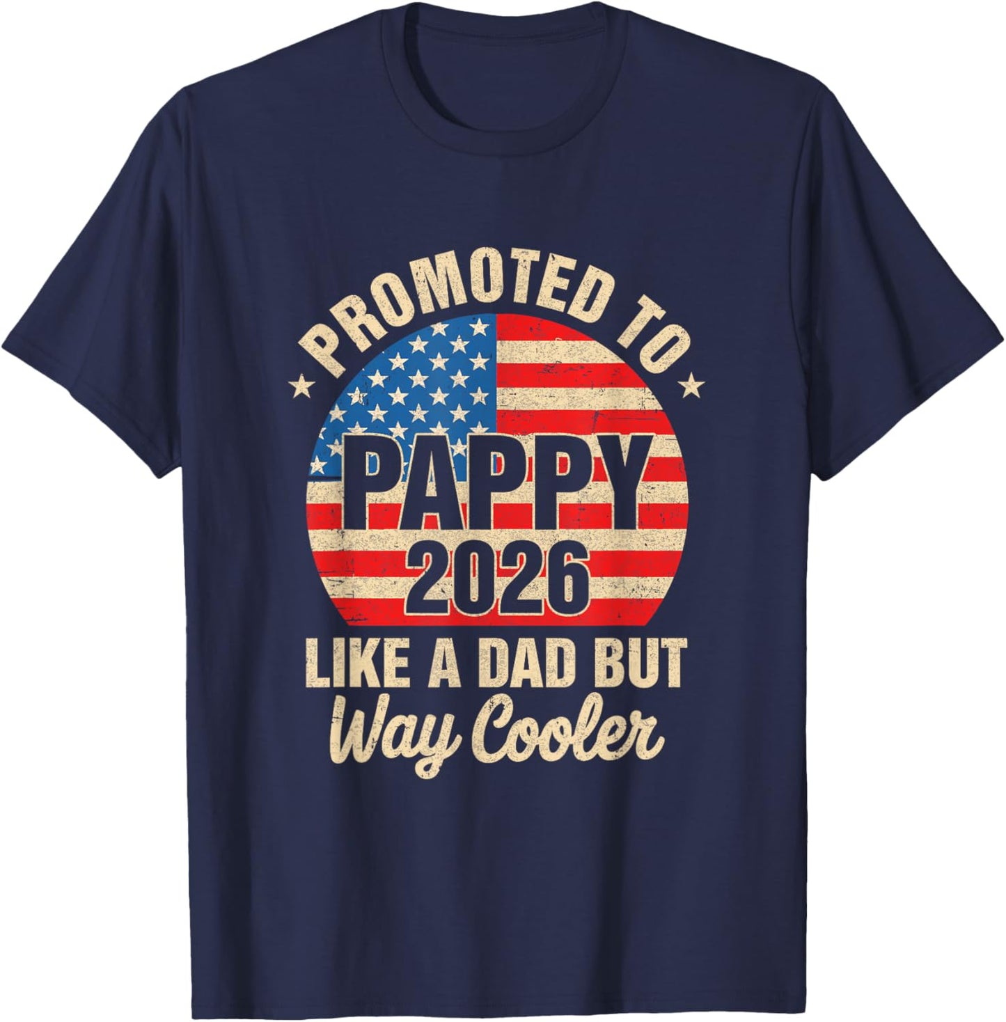 Promoted to Pappy Est 2026 Soon to Be New Grandad Us Flag T-Shirt - T-Shirt | Navy