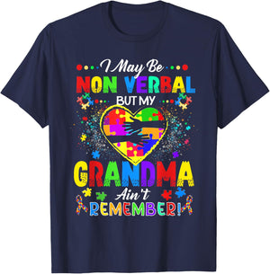 I May Be Non Verbal But My Grandma Ain't Remember Autism T-Shirt - T-Shirt | Navy