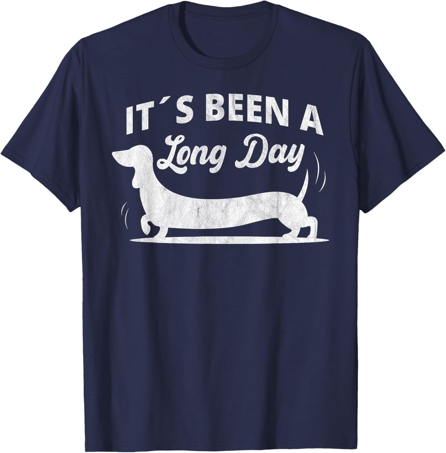 It´s been a long day funny dachshund Wiener Dog quote T-Shirt - T-Shirt | Navy
