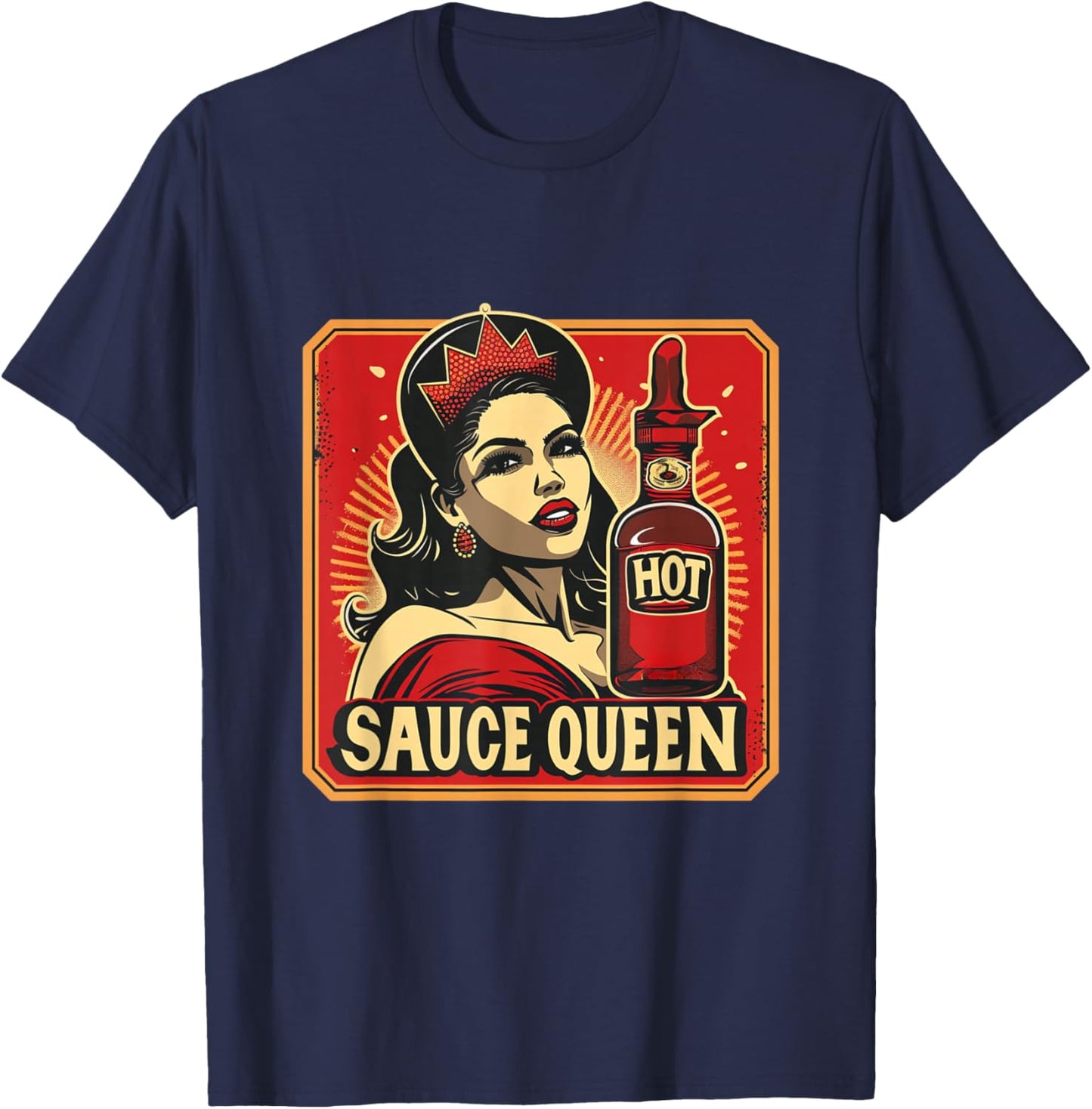 Hot Sauce Queen Sauce King Funny Spicy Food Foodie Spice T-Shirt - T-Shirt | Navy