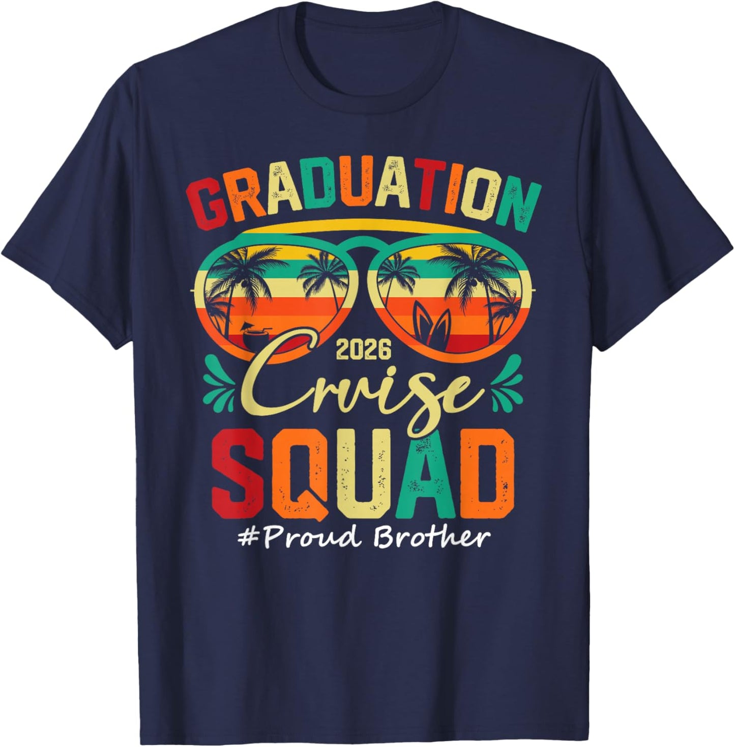 Graduation Cruise Squad 2026 Proud Brother Funny Cruising T-Shirt - T-Shirt | Navy