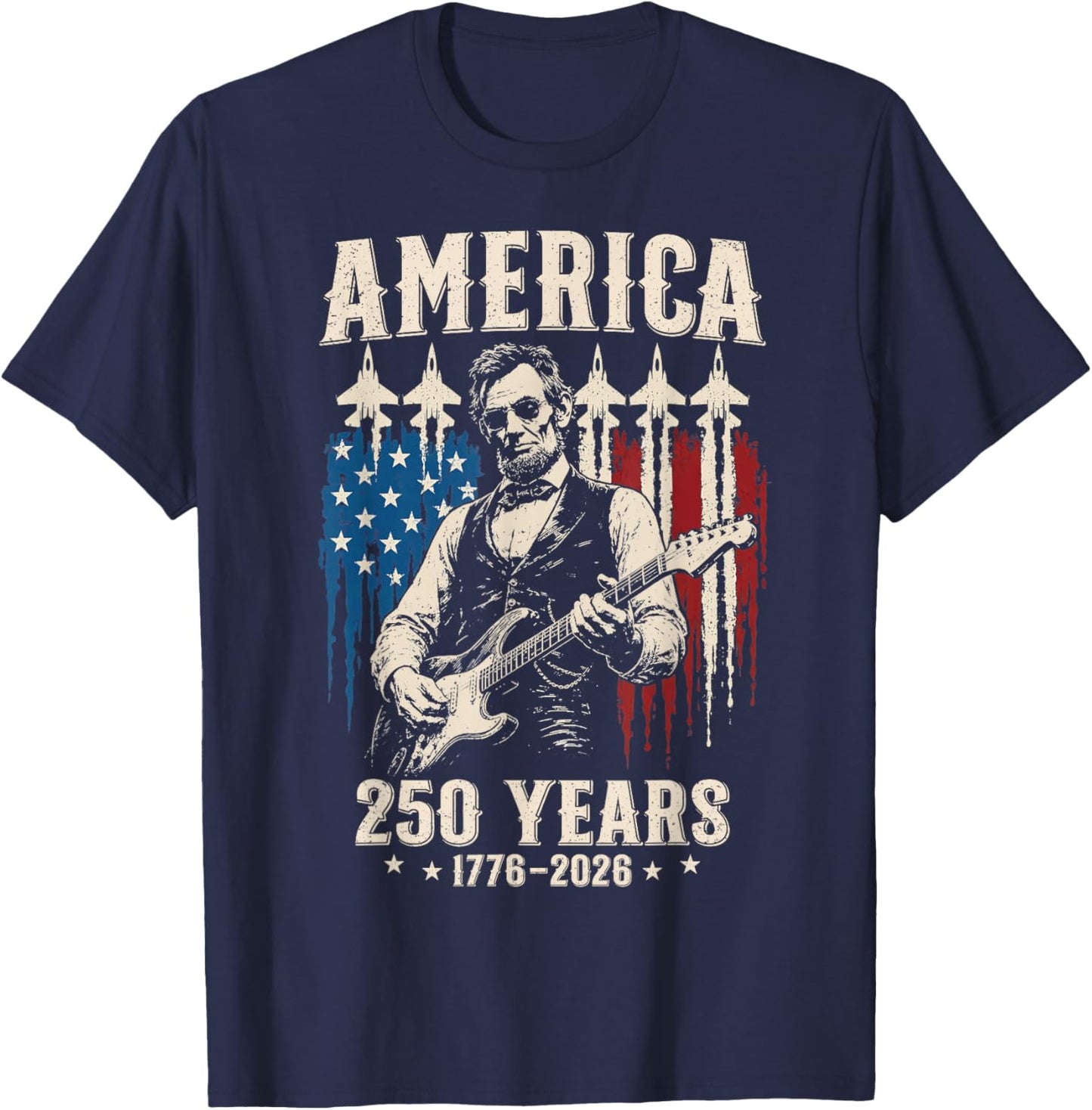 Abraham Lincoln Playing Guitar 250th Anniversary 4th of July T-Shirt - T-Shirt | Navy