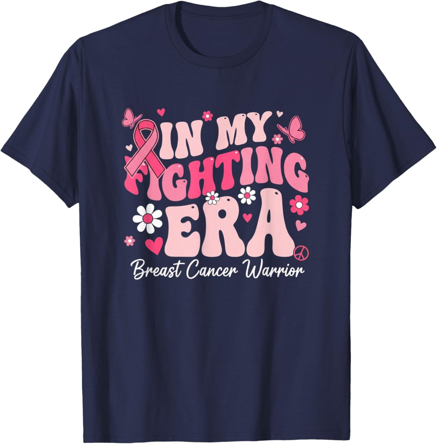 Awareness, in My Fighting Era Breast Cancer Warrior T-Shirt - T-Shirt | Navy