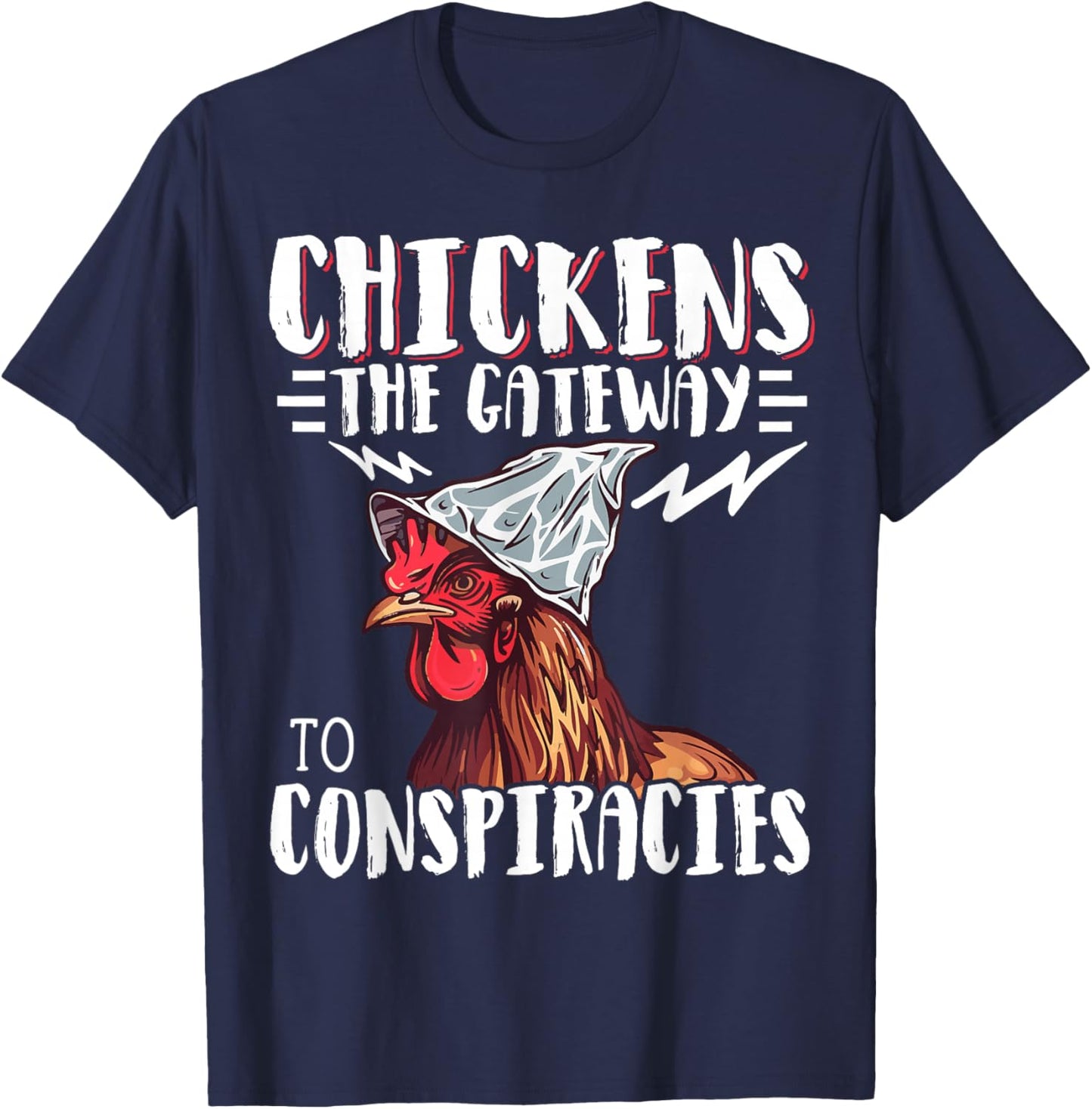Chickens The Gateway to Conspiracies T-Shirt - T-Shirt | Navy