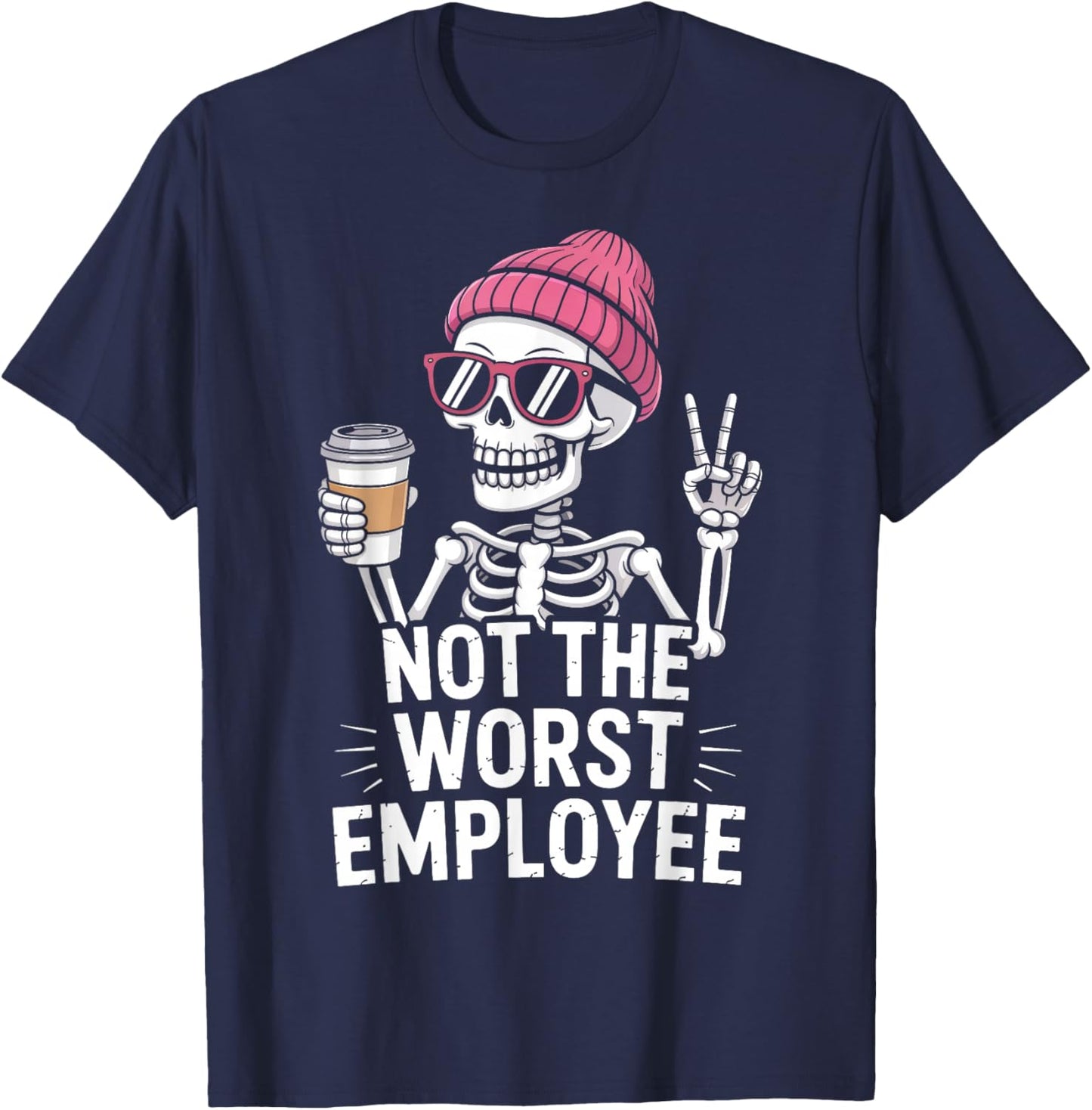 Not The Worst Employee Skeleton Funny Office Humor Coworkers T-Shirt - T-Shirt | Navy