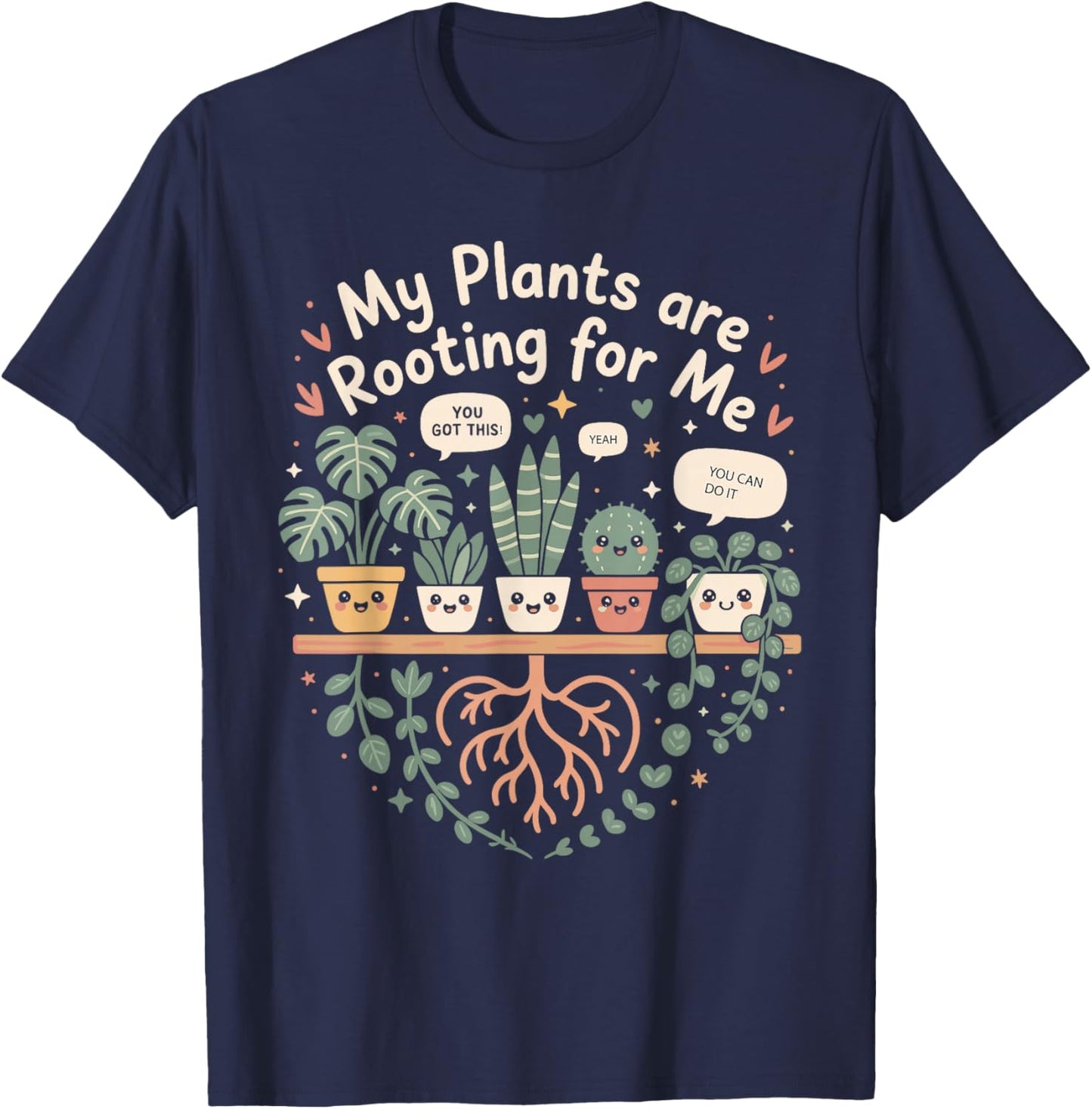 My Plants are Rooting for Me Plant Lovers T-Shirt - T-Shirt | Navy
