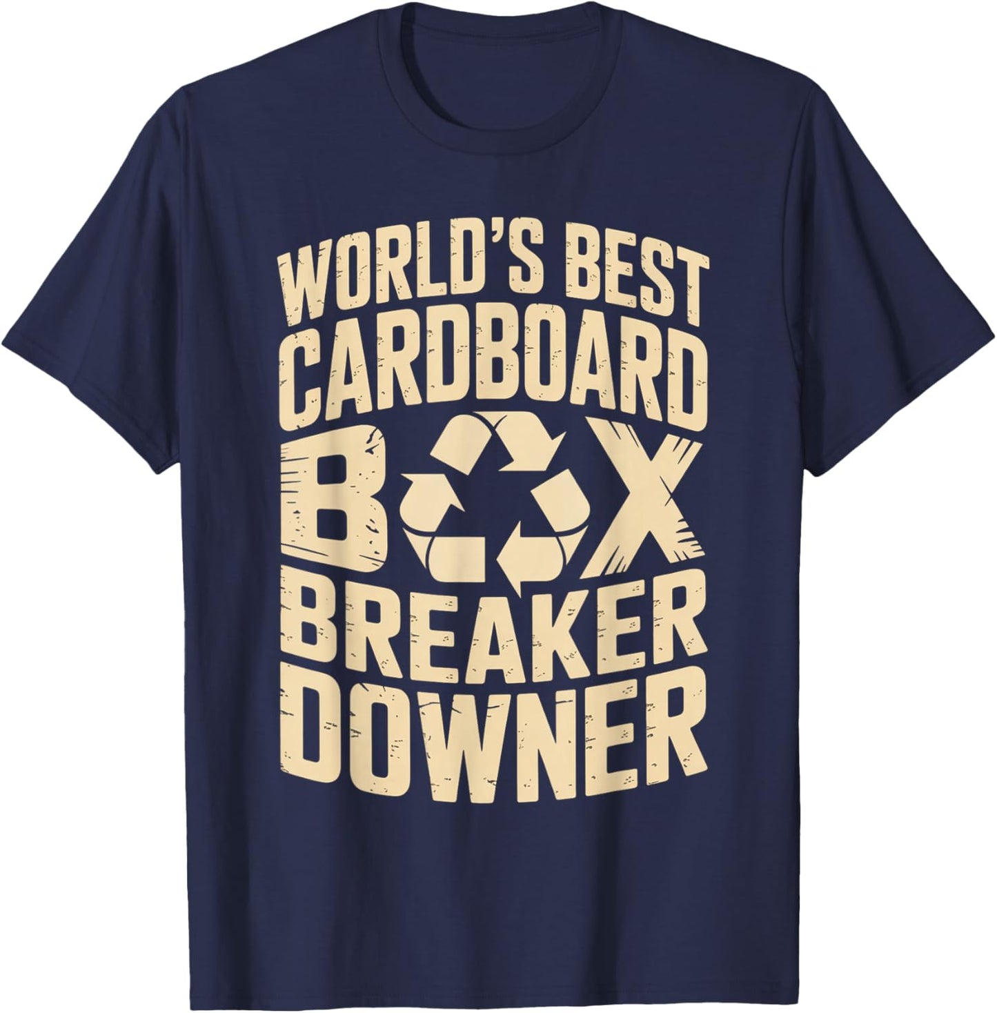 Funny Cardboard Box Breaker Downer Sarcastic Recycling Hero T-Shirt - T-Shirt | Navy