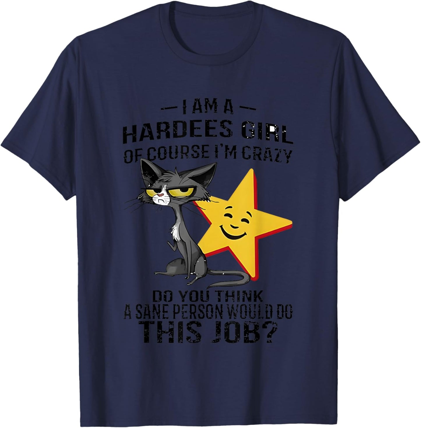 Black Cat I Am A Hardees Girl Of Course I’m Crazy Do You T-Shirt - T-Shirt | Navy