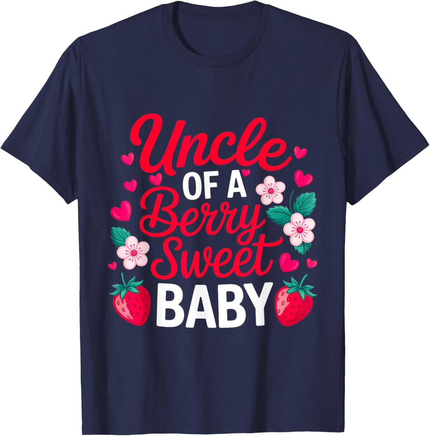 Uncle of A Berry Sweet One Strawberry Baby First Birthday T-Shirt - T-Shirt | Navy