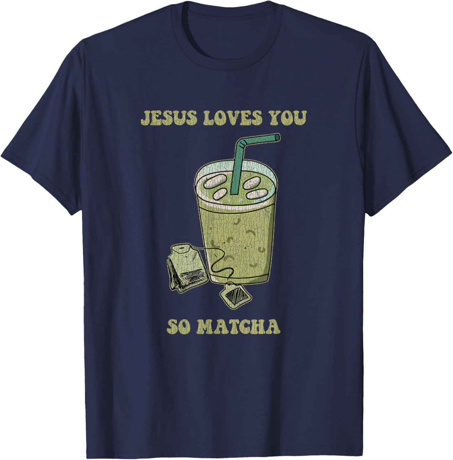 Jesus Loves You So Matcha Funny Drink Cup Of Tea T-Shirt - T-Shirt | Navy