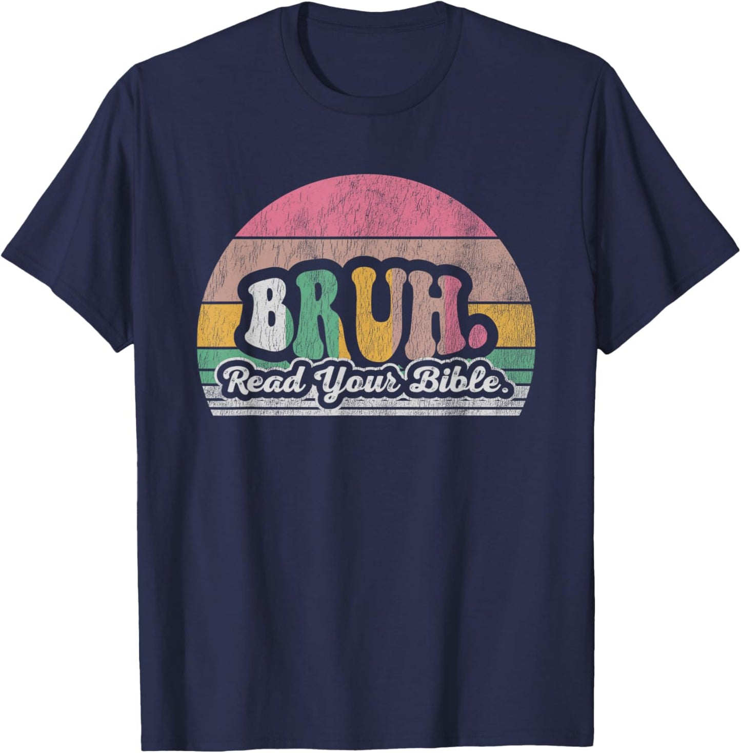 Bruh Read Your Bible Retro Vibes T-Shirt - T-Shirt | Navy