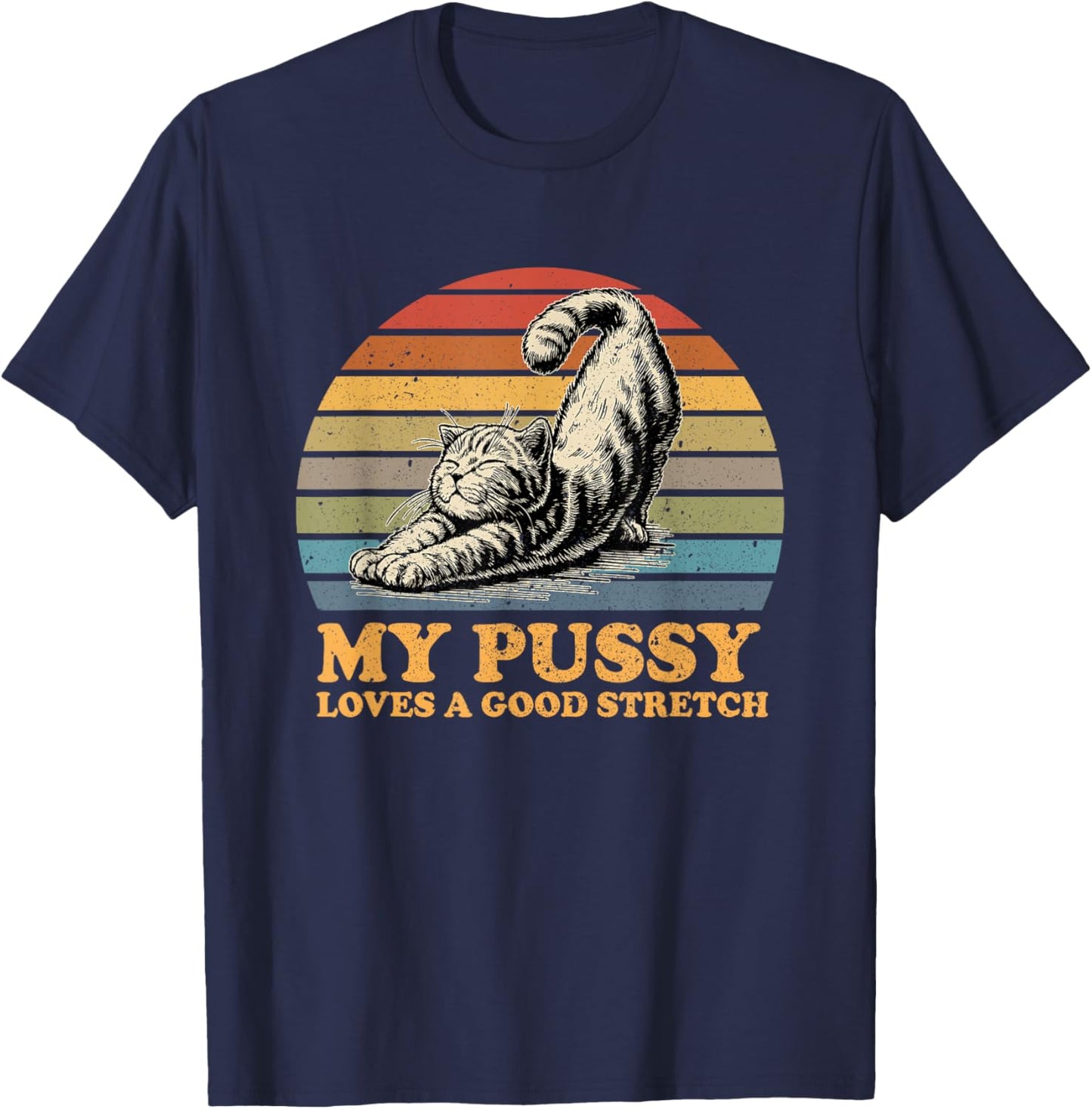 my pussy loves a good stretch funny cat Women T-Shirt - T-Shirt | Navy