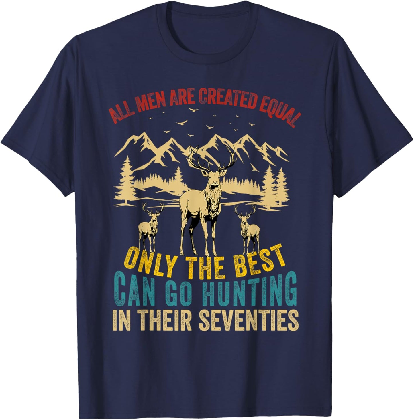 All Men Are Created Equal Deer Hunting Men Hunter Seventies T-Shirt - T-Shirt | Navy
