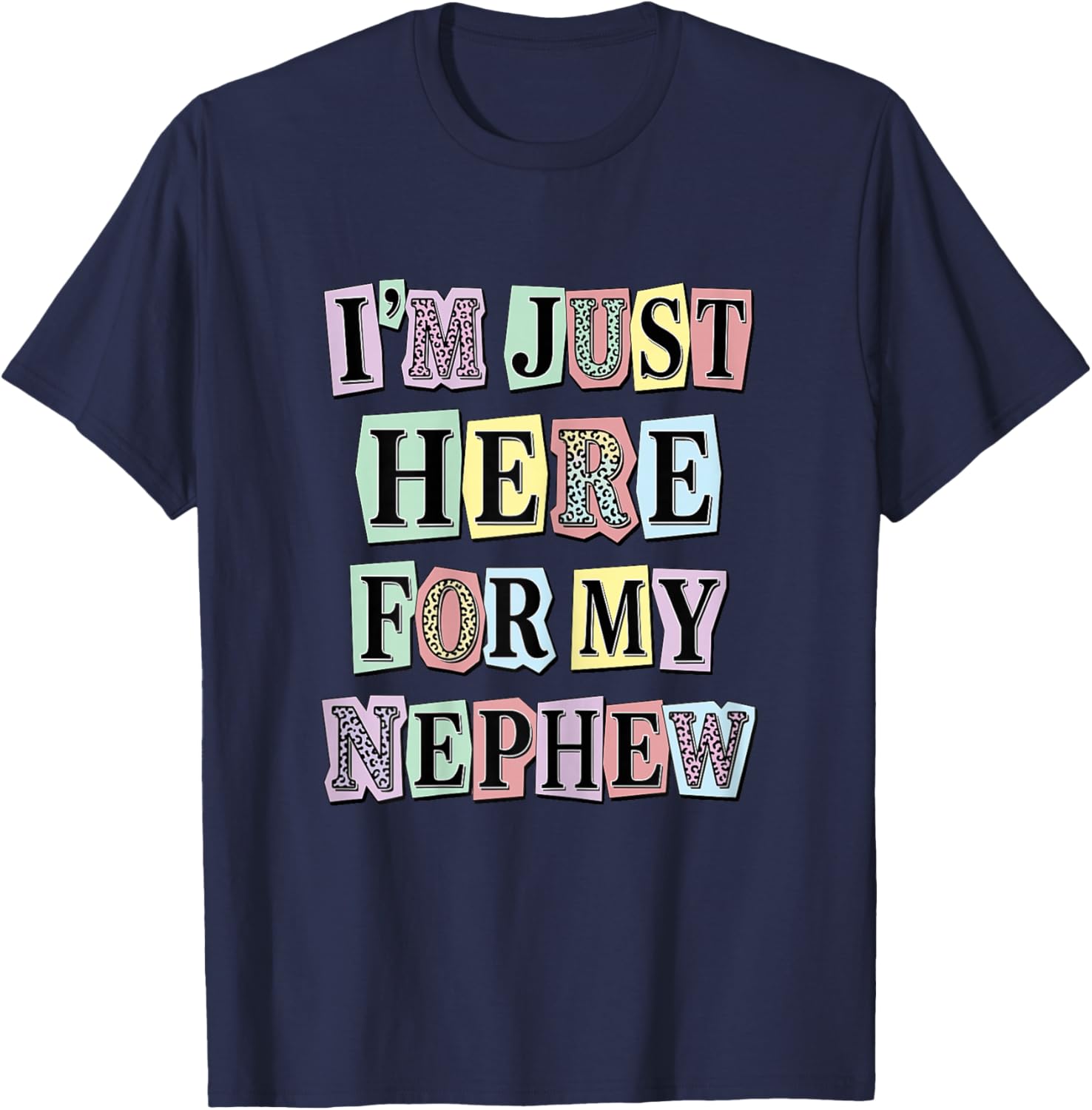 Auntie I'm Just Here for My Nephew T-Shirt - T-Shirt | Navy