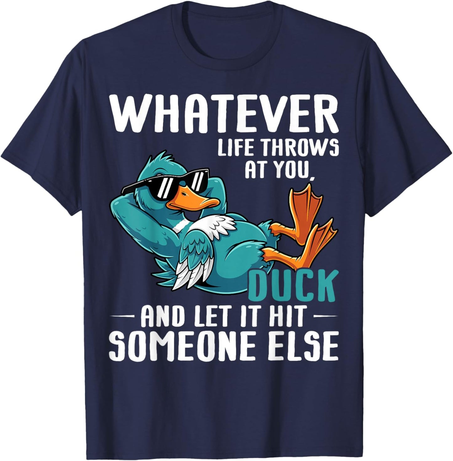 Whatever Life Throws at You - Funny Duck Lover T-Shirt - T-Shirt | Navy