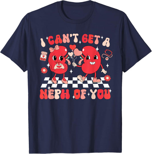 Groovy Valentine Kidney Dialysis Tech I Can't Get A Neph Of You - Black - Adult - Short Sleeve - Classic Fit - Cotton Blend - Medical Professional Design T-Shirt - T-Shirt | Navy